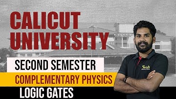 LOGIC GATES | ELECTRONICS| COMPLEMENTARY PHYSICS |  SECOND SEMESTER | CALICUT UNIVERSITY | UNI_SERAH