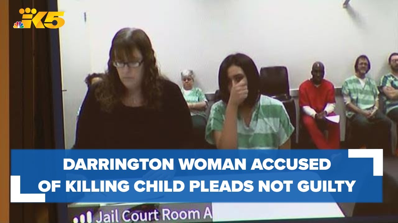 Darrington woman accused of killing daughter pleads not guilty to first ...