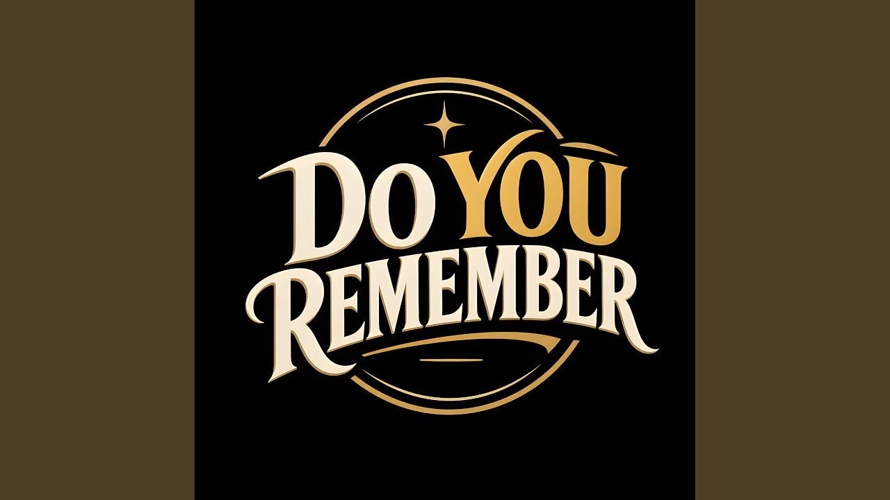 Guarda DO YOU REMEMBER su YouTube Guarda DO YOU REMEMBER su YouTube