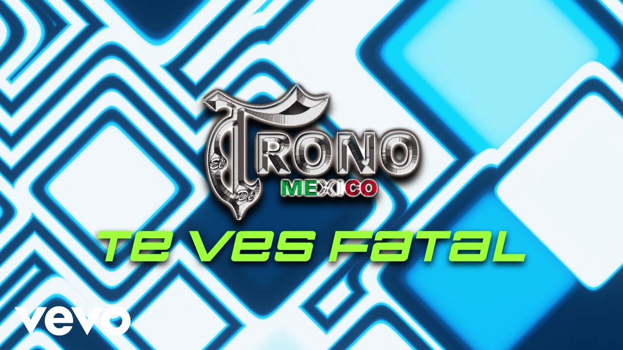 El Trono De México - Te Ves Fatal (Visualizer)