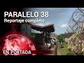 'Paralelo 38' COMPLETO | En Portada