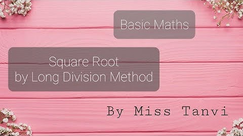 Basic Maths  Square Root by Long Division Method