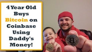 4 Year Old Kid Buys Bitcoin on Coinbase With Daddy's Money