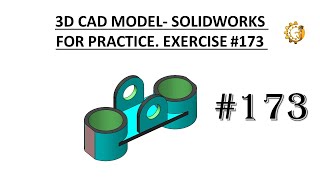 3D CAD MODEL - SOLIDWORKS FOR PRACTICE. EXERCISE #173