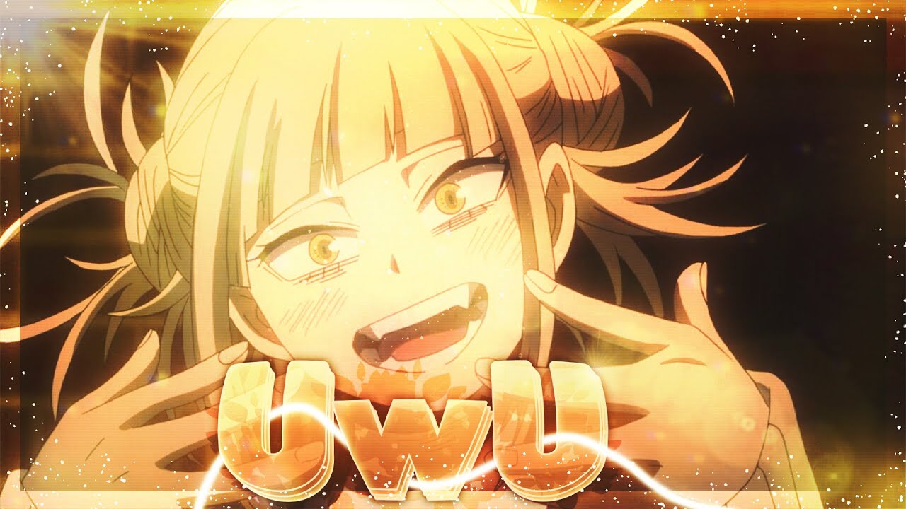 Himiko Toga Edit | "Sorry I don't talk in a "uwu" voice..." "uwu