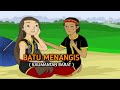 Download Lagu BATU MENANGIS ~ Cerita Rakyat Kalimantan Barat |Duo Saudara TV