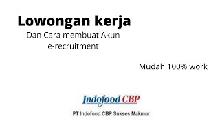 LOWONGAN KERJA PT INDOFOOD 2022 tanpa Amplop , Cara Registrasi Akun E recruitment + Apply MUDAH