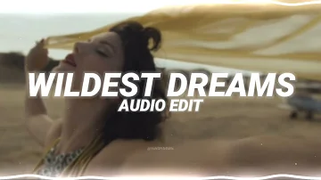 wildest dreams - taylor swift [edit audio]