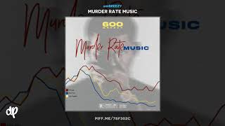 600Breezy - Murder Rate 1 [Murder Rate Music]