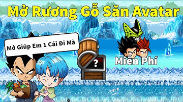 Ngọc Rồng Online - Mở 10 Chiếc Rương Gỗ Cấp 9 Săn Avatar Miễn Phí