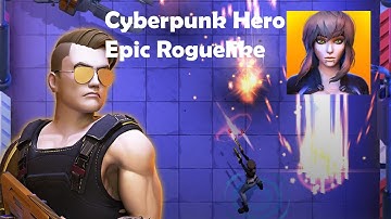 Cyberpunk Hero Epic Roguelike Gameplay