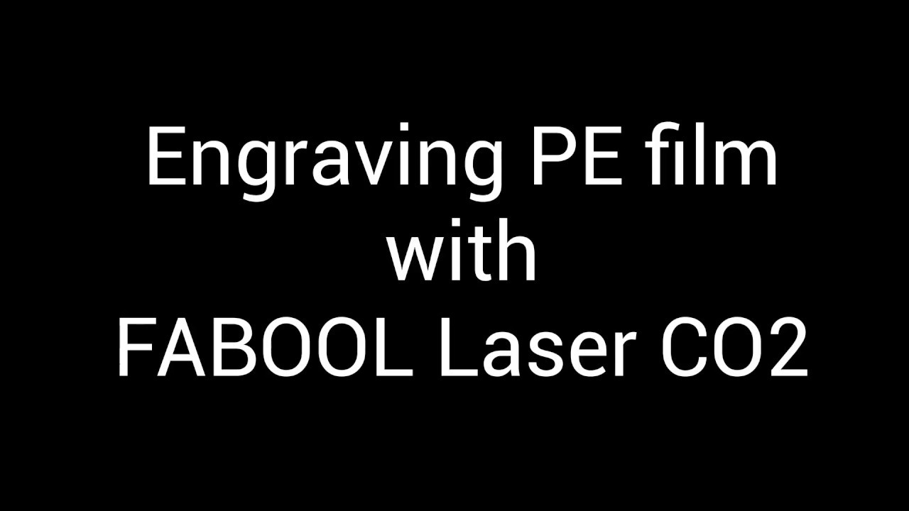 Engraving PE film with CO2 Laser Cutter