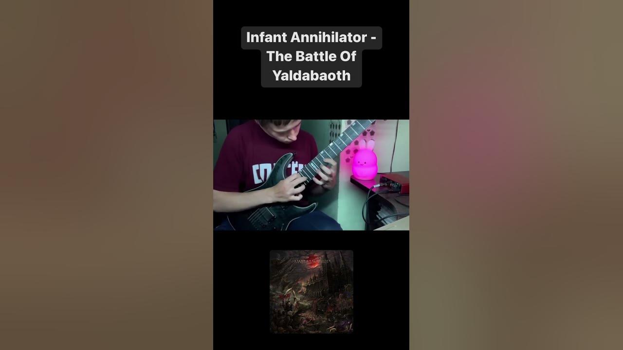 Infant Annihilator - The Battle Of Yaldabaoth (solo)