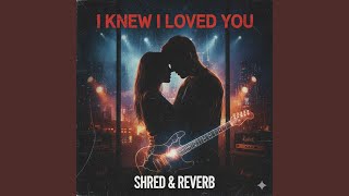 I Knew I Loved You cover