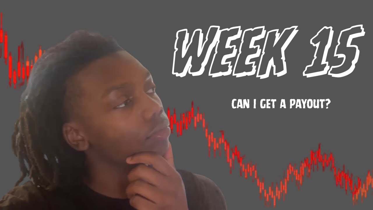 Trying To Get My First Payout From Day Trading At 17 (Week 15) 