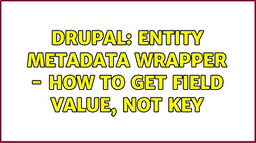 Drupal: Entity metadata wrapper - how to get field value, NOT key (2 Solutions!!)