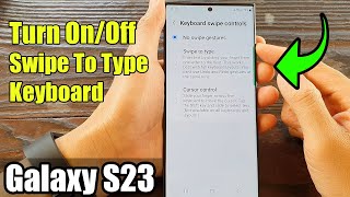 Galaxy S23's: How to Turn On/Off Swipe To Type Keyboard screenshot 4