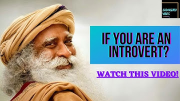 Diffference between Introvert and Extrovert People | Sadhguru Vibes | #Sadhguru #SadhguruExclusive
