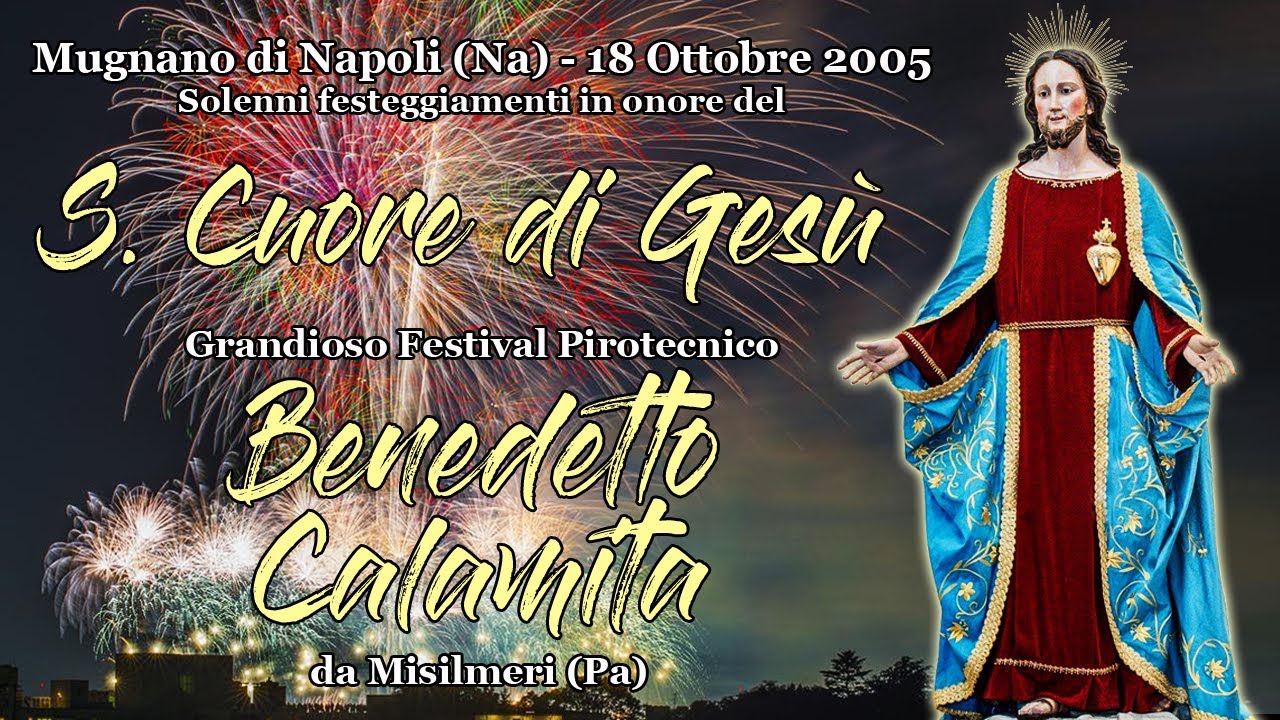 MUGNANO di NAPOLI (Na) - SACRO CUORE 2005 -BENEDETTO CALAMITA (Night Show)