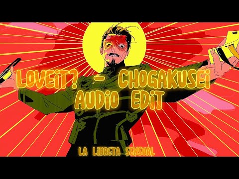 Loveit? - Chogakusei (Audio Edit)