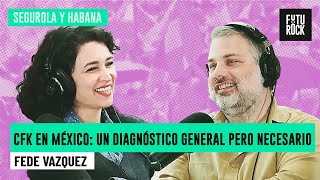 CFK EN MÉXICO: UN DIAGNÓSTICO GENERAL PERO NECESARIO | FEDE VAZQUEZ con JULIA MENGOLINI en SEGUROLA