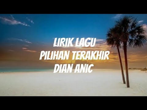 Pilihan Terakhir - Dian Anic || Tarling 2025 Viral Di Tik Tok❗❗|| Lirik Lagu