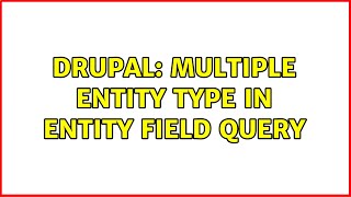 Drupal: multiple entity type in entity field query