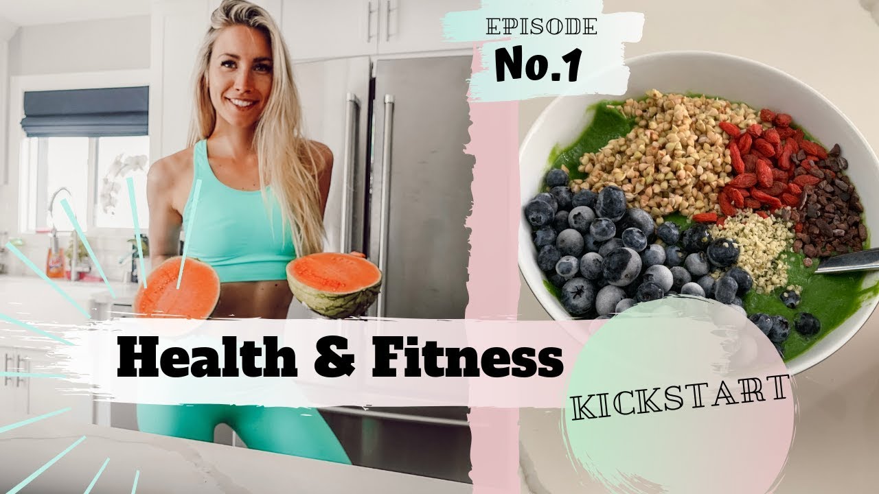 HEALTH & FITNESS KICKSTART Episode 1 I gesunde Ernährung YouTube