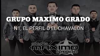 Video thumbnail of "(LETRA) Máximo Grado - N1 El Perfil O El Chavalón"
