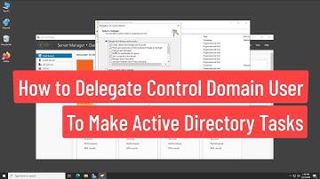 How to Delegate Control Domain User To Make Active Directory Tasks In Windows Server 2022