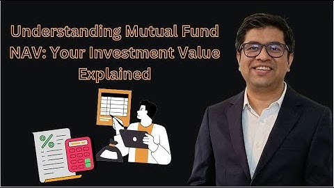 Mastering Mutual Fund NAV : Key to Smart Investing