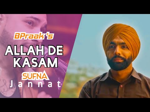 b-praak-:-allah-de-kasam-(ਅੱਲਾਹ-ਦੀ-ਕਸਮ)-(jannat):sufna-•-latest-punjabi-love-song-•-ammy-virk