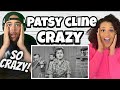 WERE SHOOK! | FIRST TIME HEARING Patsy Cline - Crazy REACTION (FEMALE FRIDAY)