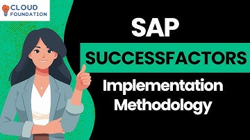 Implementation Methodology |SAP SuccessFactors Online Tutorials|SAP SuccessFactors | CloudFoundation