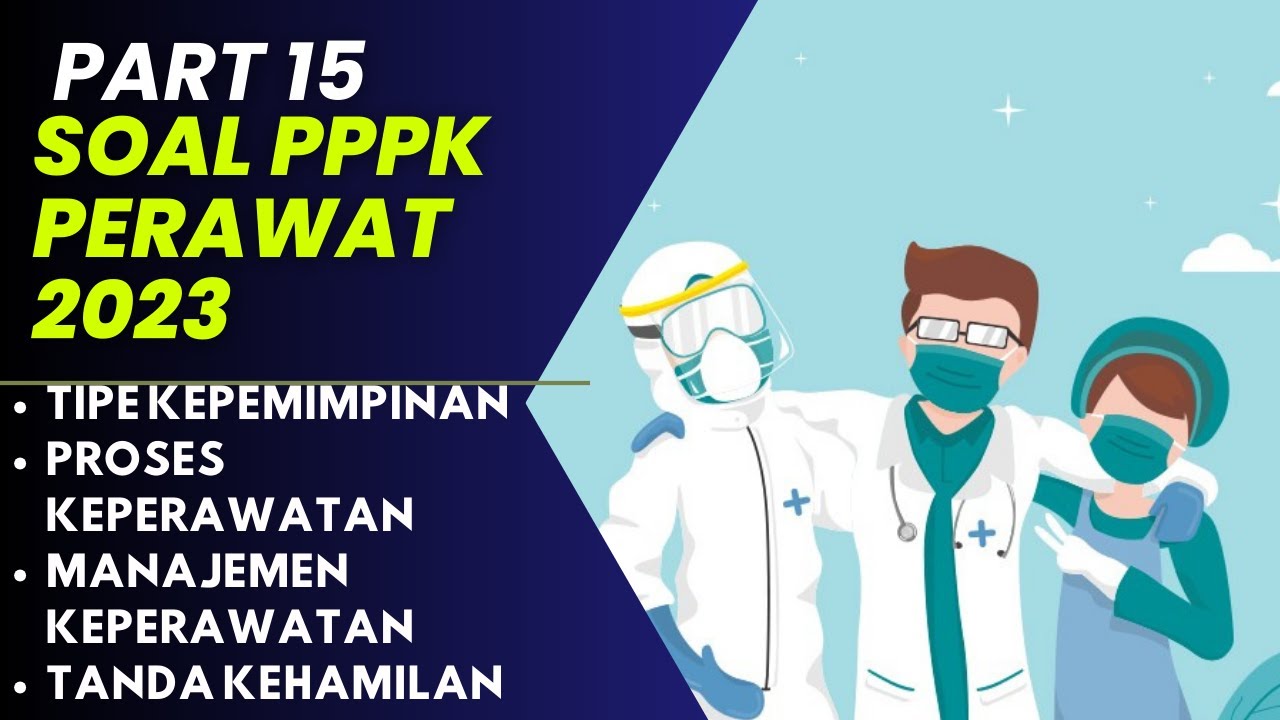 PART 15- SOAL P3K PERAWAT 2023, MANAJEMEN KEPERAWATAN, LENGKAP DENGAN PEMBAHASAN
