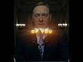 You Are Entitled To Nothing Frank Underwood Edit Irokz FUNK UNIVERSO Super Slowed