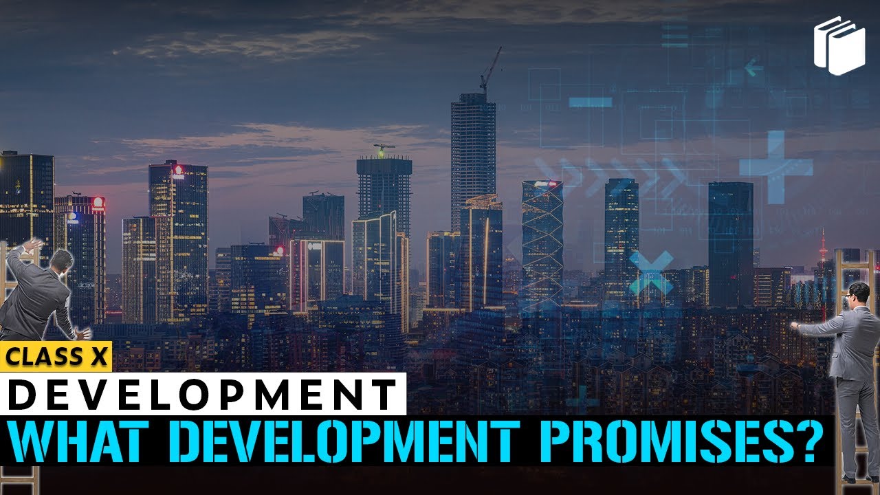 What development promises? | Development | Chapter 1 - Economics | Class 10 | PuStack