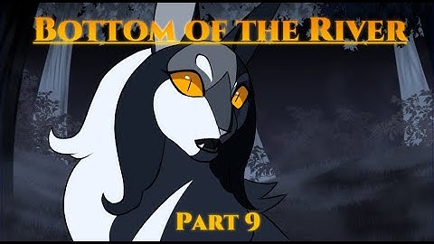 Bottom of the River || Mapleshade MAP|| Part 9