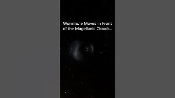 Thumbnail of Wormhole Moving In Front of the Magellanic Clouds
