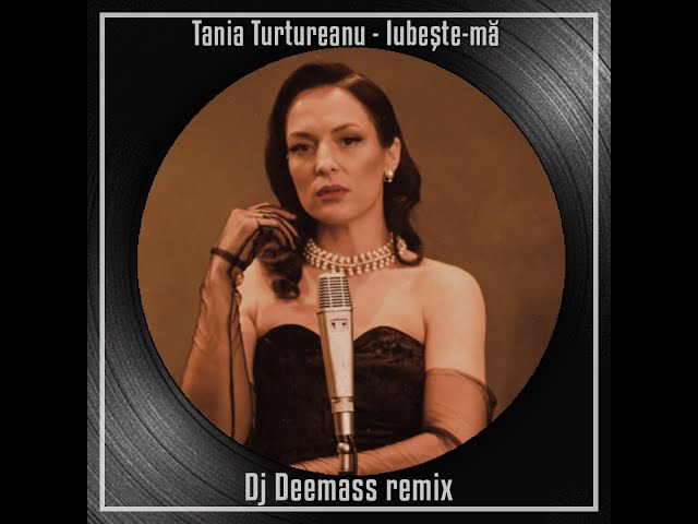 Tania Turtureanu/Dj Deemass - Iubeste Ma