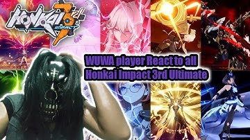 WUWA player React to All Honkai Impact 3rd ULTIMATE
