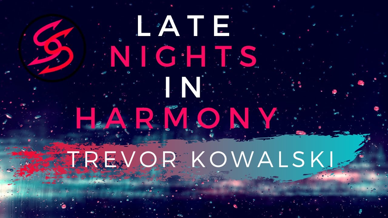 Relaxing Music | Late Nights in Harmony - Trevor Kowalski Relaxing Music | Late Nights in Harmony - Trevor Kowalski