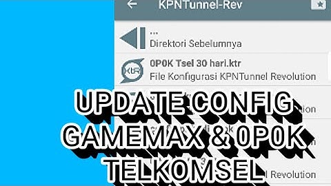 Update Config Gamemax Telkomsel | Config 0P0K Telkomsel | KPN TUNNEL REV