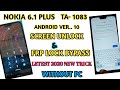 NOKIA 6.1 PLUS TA-1083 SCREEN UNLOCK &amp; FRP BYPASS DONE BY WITHOUT PC 2020 NEW TRICK..