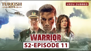 Warrior Season 2 EP 11 | Turkish Urdu Dubbed | Turkish Hits Urdu