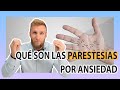 ¿Qué son las parestesias por ansiedad?