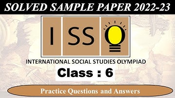 CLASS 6 | ISSO 2022-23 | National Social Studies Olympiad Exam | Solved Sample Paper | Olympiad