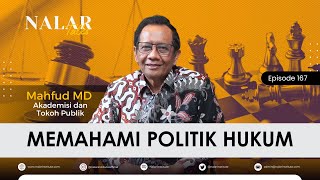 NALAR Ep. 167. NALAR Talks Mahfud MD: Understanding Legal Politics