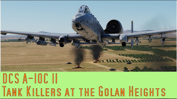 DCS A-10C II - Tank Killing in the Golan Heights