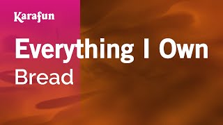 Everything I Own - Bread | Karaoke Version | KaraFun